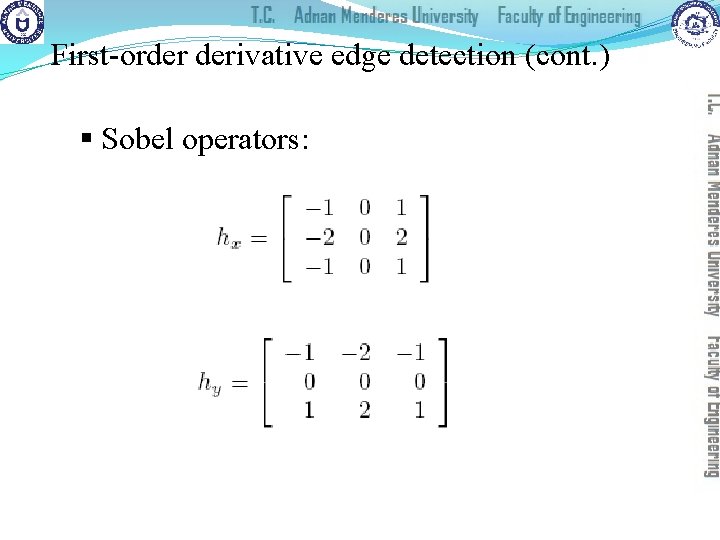 First-order derivative edge detection (cont. ) § Sobel operators: 