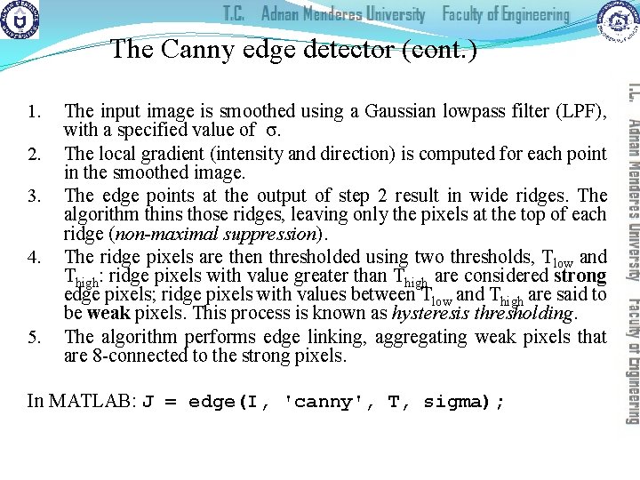 The Canny edge detector (cont. ) 1. 2. 3. 4. 5. The input image