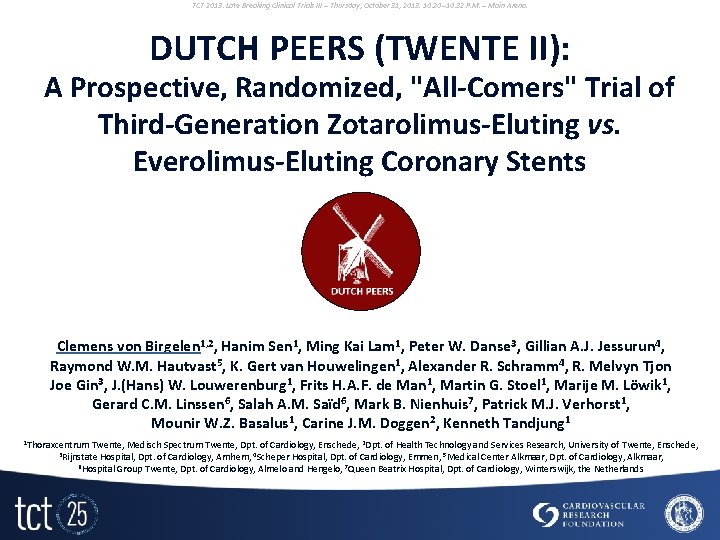 TCT 2013: Late Breaking Clinical Trials III – Thursday, October 31, 2013. 10: 20–