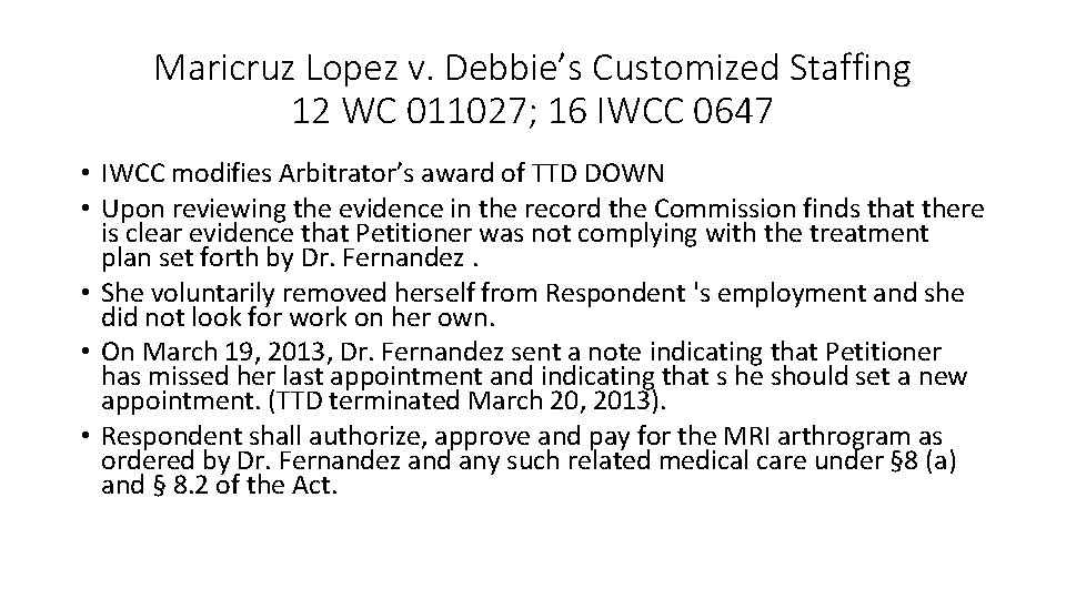 Maricruz Lopez v. Debbie’s Customized Staffing 12 WC 011027; 16 IWCC 0647 • IWCC