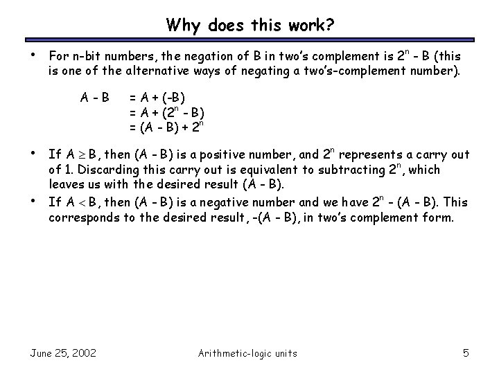 Why does this work? • For n-bit numbers, the negation of B in two’s