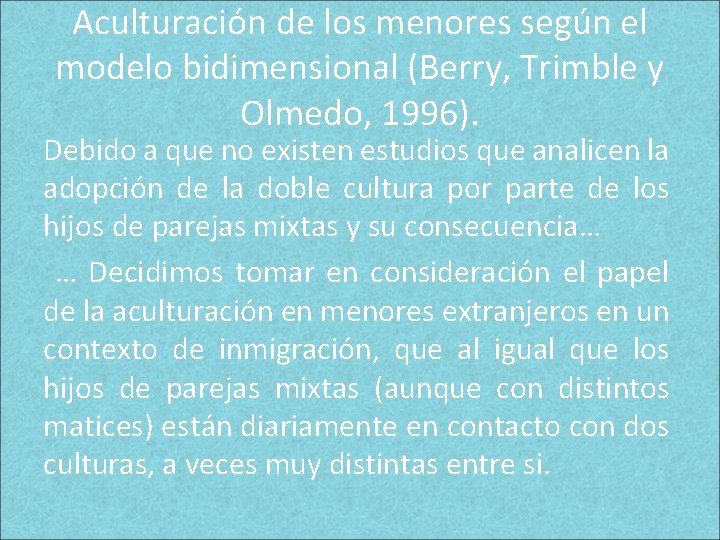 Aculturación de los menores según el modelo bidimensional (Berry, Trimble y Olmedo, 1996). Debido Aculturación de los menores según el modelo bidimensional (Berry, Trimble y Olmedo, 1996). Debido