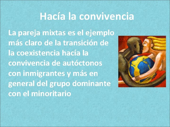 Hacía la convivencia La pareja mixtas es el ejemplo más claro de la transición Hacía la convivencia La pareja mixtas es el ejemplo más claro de la transición