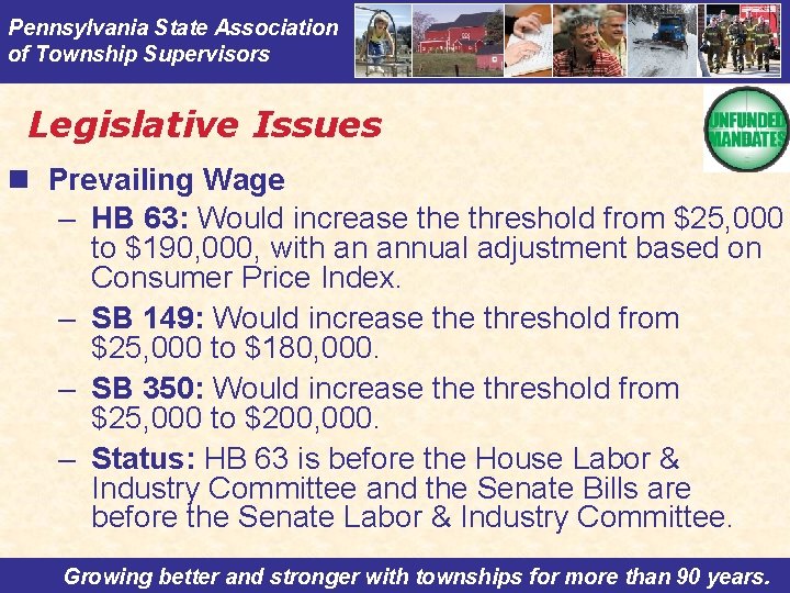 Pennsylvania State Association of Township Supervisors Legislative Issues n Prevailing Wage – HB 63: