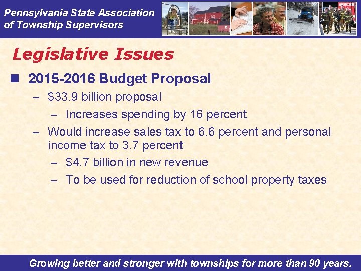 Pennsylvania State Association of Township Supervisors Legislative Issues n 2015 -2016 Budget Proposal –