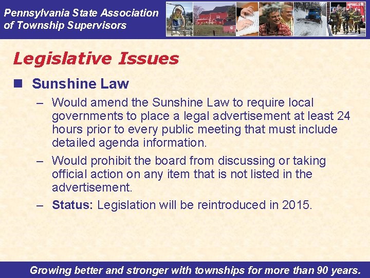 Pennsylvania State Association of Township Supervisors Legislative Issues n Sunshine Law – Would amend