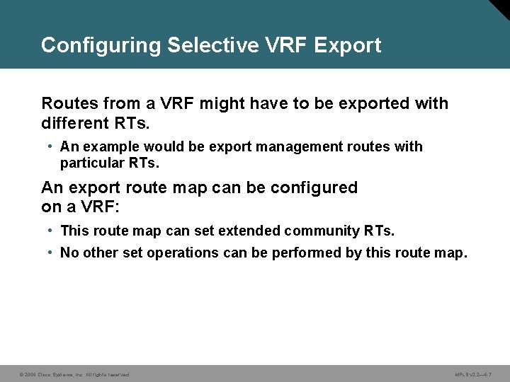 Configuring Selective VRF Export Routes from a VRF might have to be exported with Configuring Selective VRF Export Routes from a VRF might have to be exported with