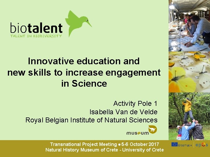 Innovative education and new skills to increase engagement in Science Activity Pole 1 Isabella