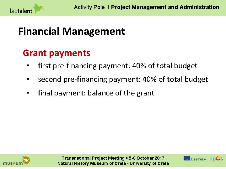 Activity Pole 1 Project Management and Administration Financial Management Grant payments • first pre-financing