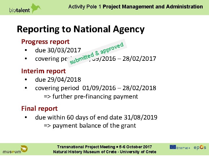 Activity Pole 1 Project Management and Administration Reporting to National Agency Progress report •