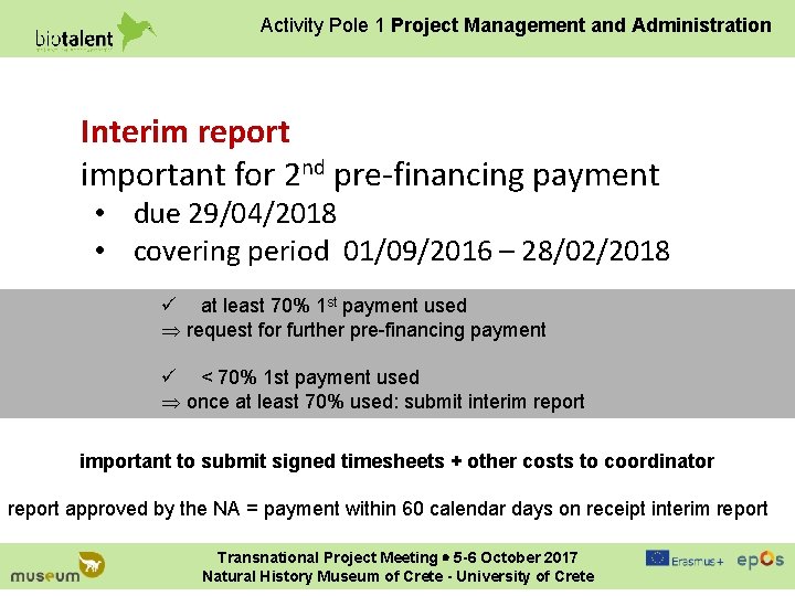 Activity Pole 1 Project Management and Administration Interim report important for 2 nd pre-financing