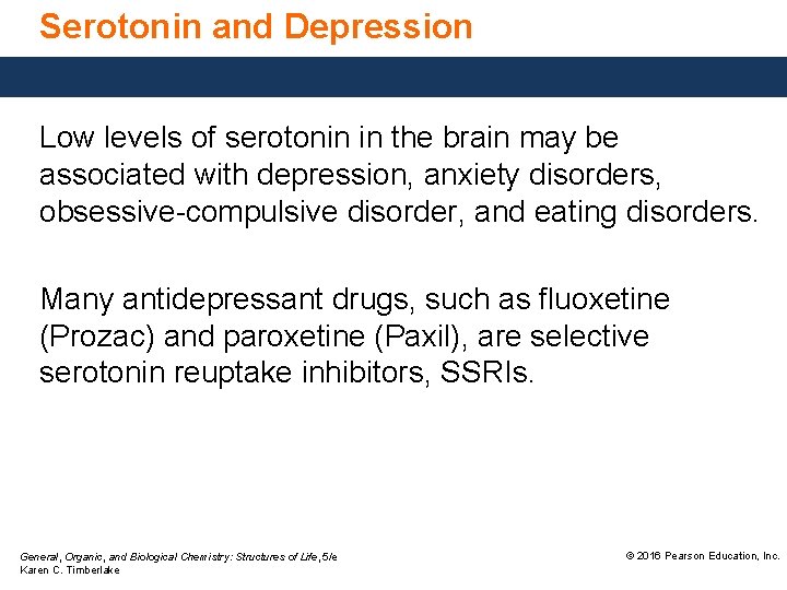 Serotonin and Depression Low levels of serotonin in the brain may be associated with