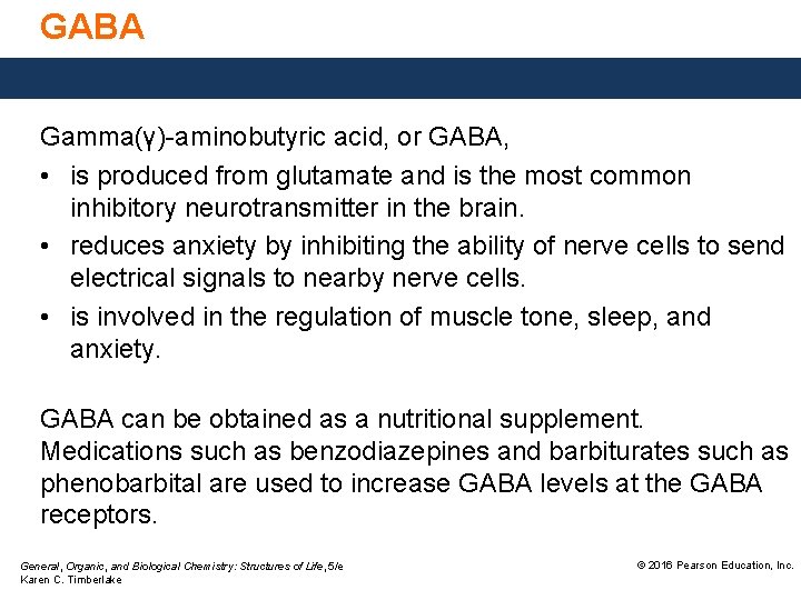 GABA Gamma(γ)-aminobutyric acid, or GABA, • is produced from glutamate and is the most