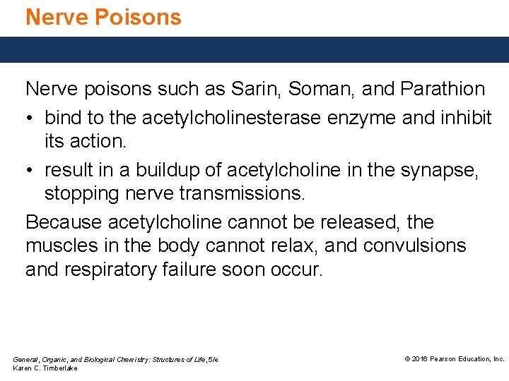 Nerve Poisons Nerve poisons such as Sarin, Soman, and Parathion • bind to the