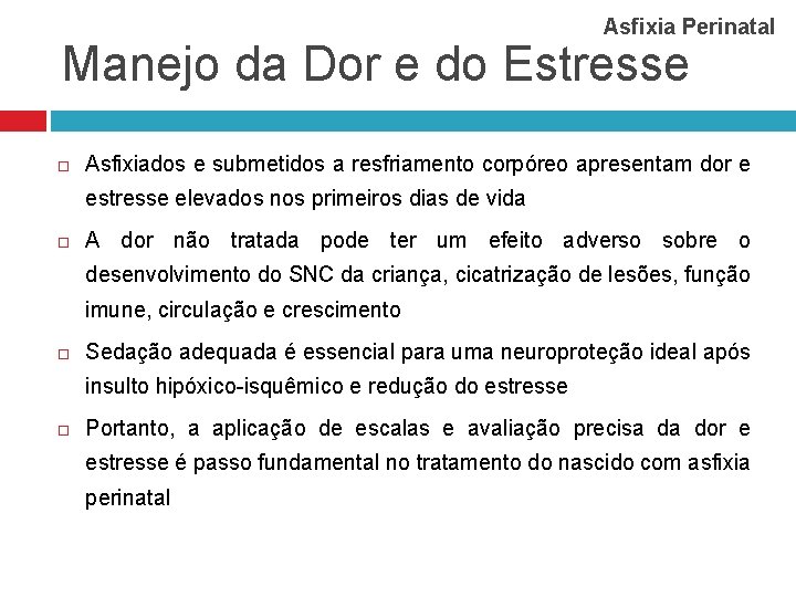 Asfixia Perinatal Manejo da Dor e do Estresse Asfixiados e submetidos a resfriamento corpóreo