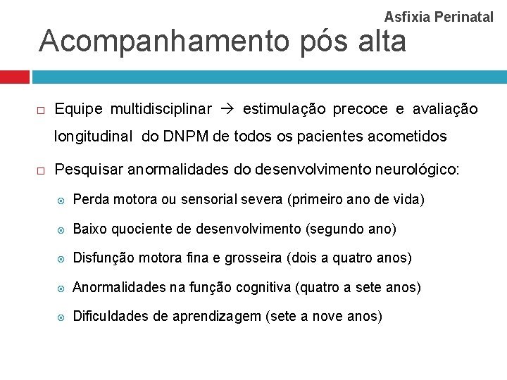 Asfixia Perinatal Acompanhamento pós alta Equipe multidisciplinar estimulação precoce e avaliação longitudinal do DNPM