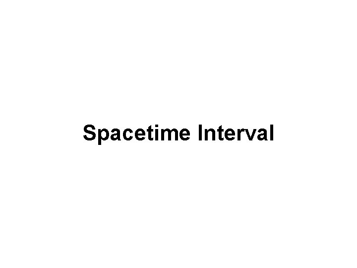 Spacetime Interval Spacetime Interval