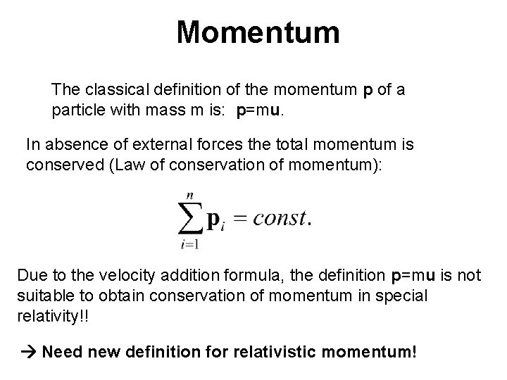 Momentum The classical definition of the momentum p of a particle with mass m Momentum The classical definition of the momentum p of a particle with mass m
