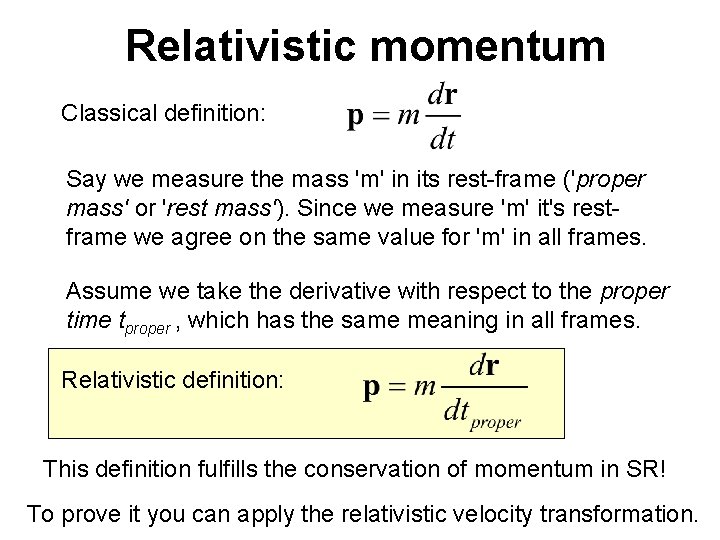 Relativistic momentum Classical definition: Say we measure the mass 'm' in its rest-frame ('proper Relativistic momentum Classical definition: Say we measure the mass 'm' in its rest-frame ('proper