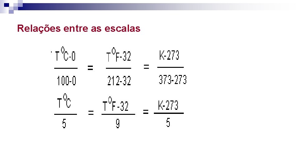 Relações entre as escalas 