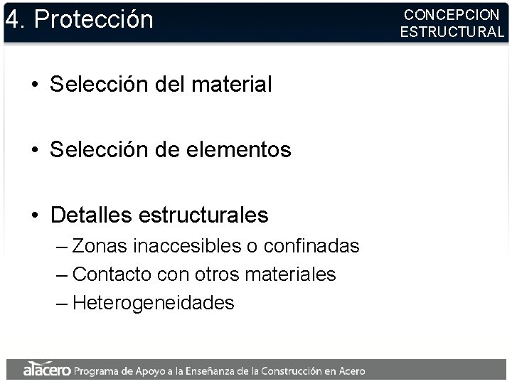 4. Protección • Selección del material • Selección de elementos • Detalles estructurales –