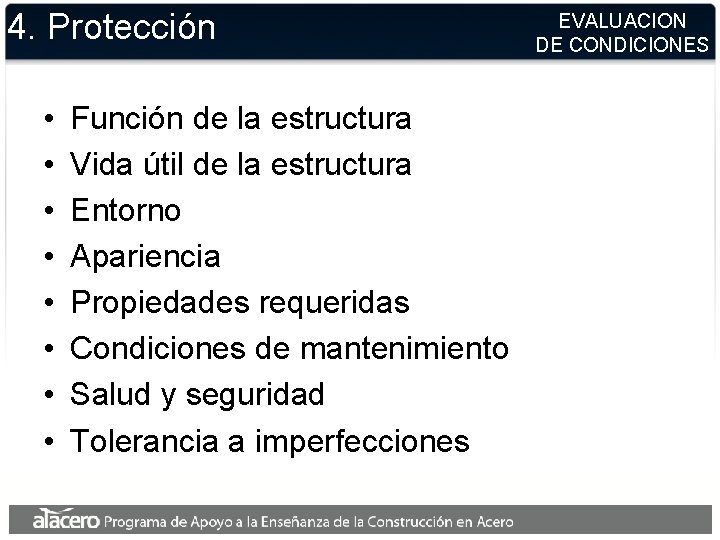 4. Protección • • Función de la estructura Vida útil de la estructura Entorno