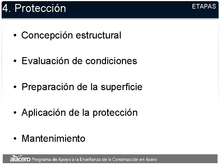 4. Protección • Concepción estructural • Evaluación de condiciones • Preparación de la superficie