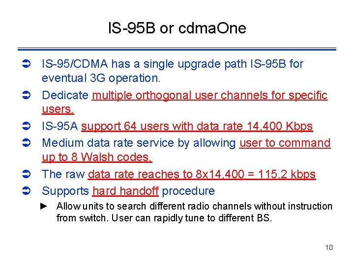 IS-95 B or cdma. One Ü IS-95/CDMA has a single upgrade path IS-95 B