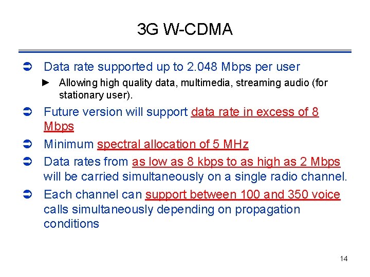 3 G W-CDMA Ü Data rate supported up to 2. 048 Mbps per user