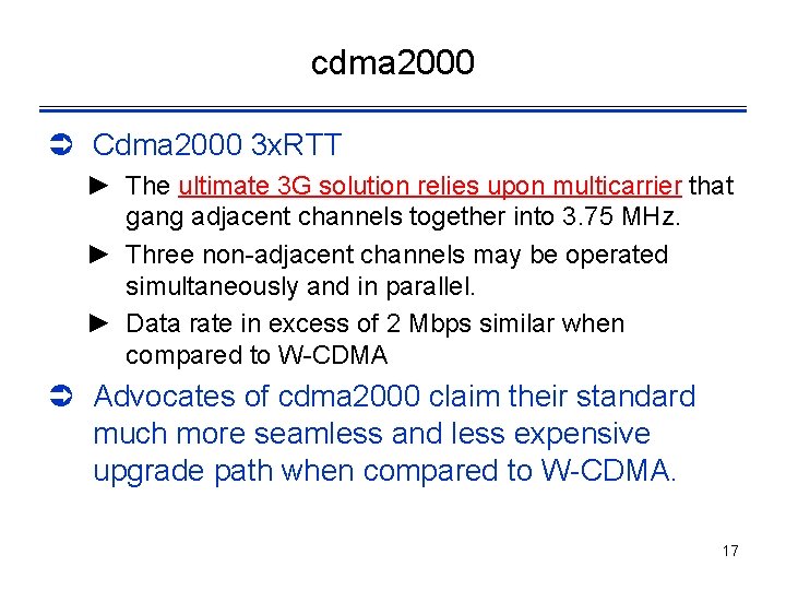 cdma 2000 Ü Cdma 2000 3 x. RTT ► The ultimate 3 G solution