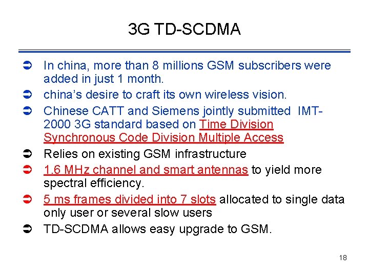 3 G TD-SCDMA Ü In china, more than 8 millions GSM subscribers were added