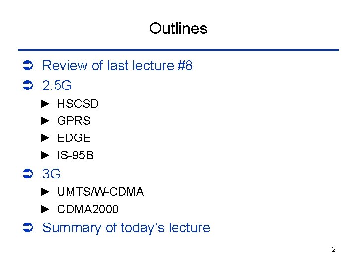 Outlines Ü Review of last lecture #8 Ü 2. 5 G ► ► HSCSD