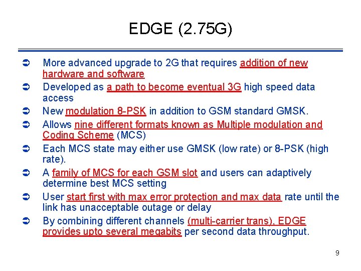 EDGE (2. 75 G) Ü Ü Ü Ü More advanced upgrade to 2 G