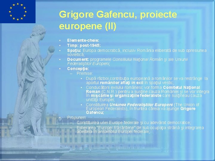 Grigore Gafencu, proiecte europene (II) • • • Elemente-cheie: Timp: post-1945; Spaţiu: Europa democratică,