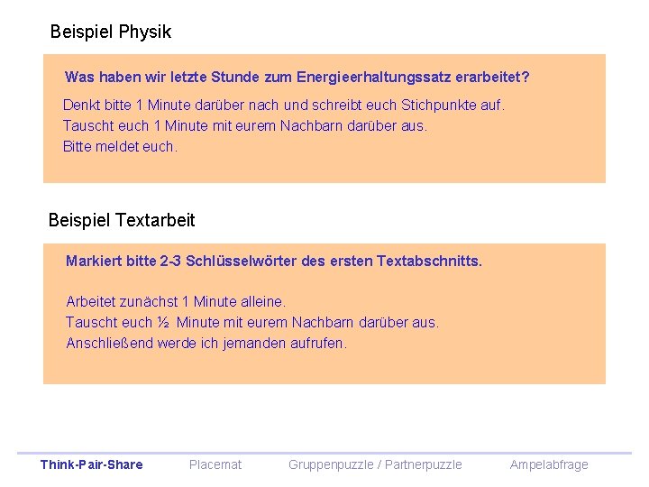 Beispiel Physik Was haben wir letzte Stunde zum Energieerhaltungssatz erarbeitet? Denkt bitte 1 Minute