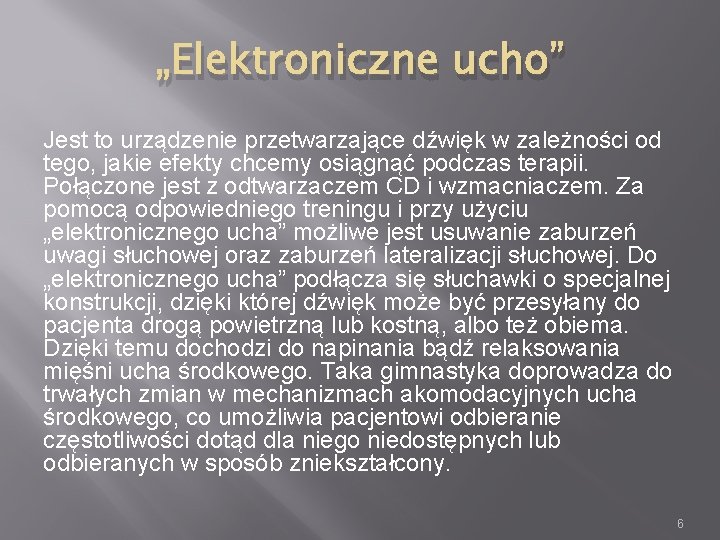 „Elektroniczne ucho” Jest to urządzenie przetwarzające dźwięk w zależności od tego, jakie efekty chcemy „Elektroniczne ucho” Jest to urządzenie przetwarzające dźwięk w zależności od tego, jakie efekty chcemy