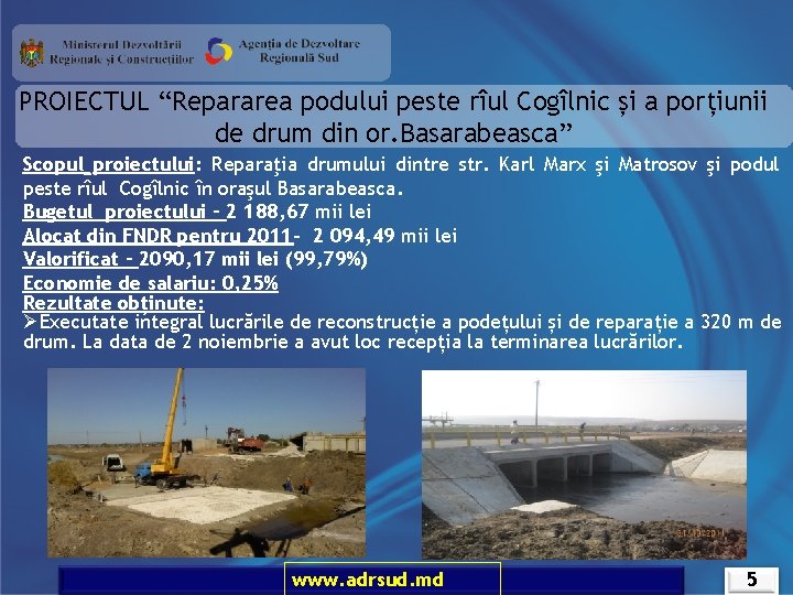 PROIECTUL “Repararea podului peste rîul Cogîlnic și a porțiunii de drum din or. Basarabeasca”