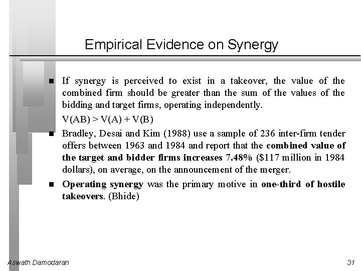 Empirical Evidence on Synergy If synergy is perceived to exist in a takeover, the