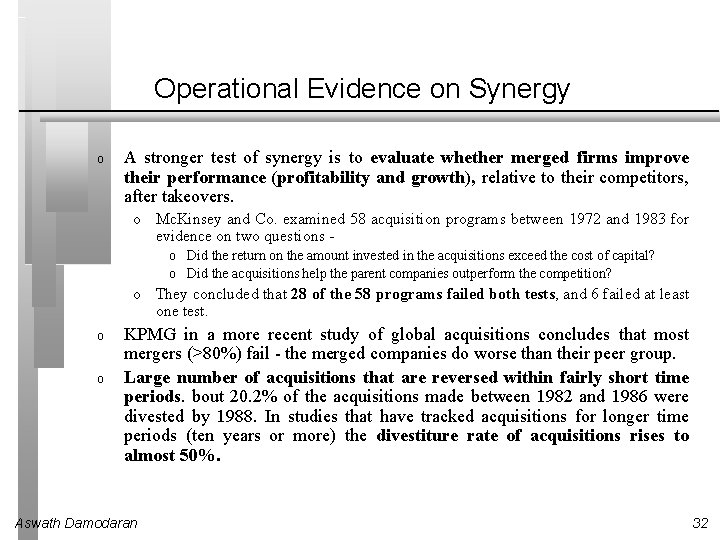 Operational Evidence on Synergy o A stronger test of synergy is to evaluate whether