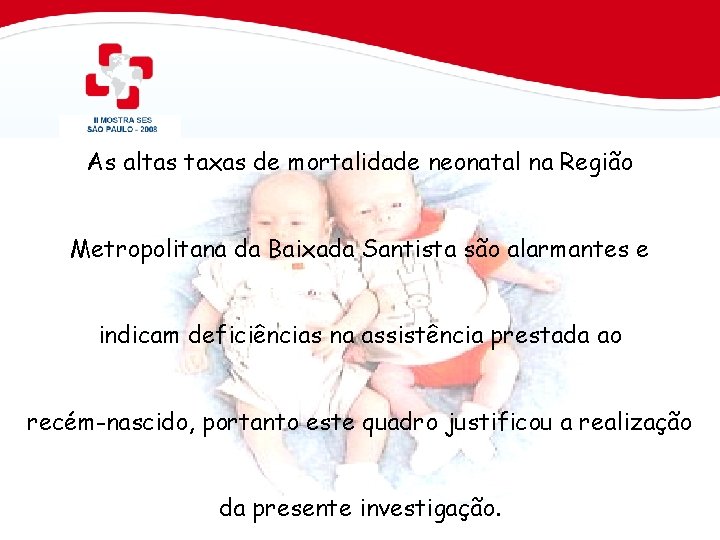 As altas taxas de mortalidade neonatal na Região Metropolitana da Baixada Santista são alarmantes