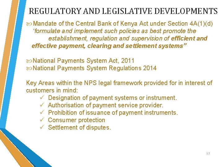 REGULATORY AND LEGISLATIVE DEVELOPMENTS Mandate of the Central Bank of Kenya Act under Section REGULATORY AND LEGISLATIVE DEVELOPMENTS Mandate of the Central Bank of Kenya Act under Section