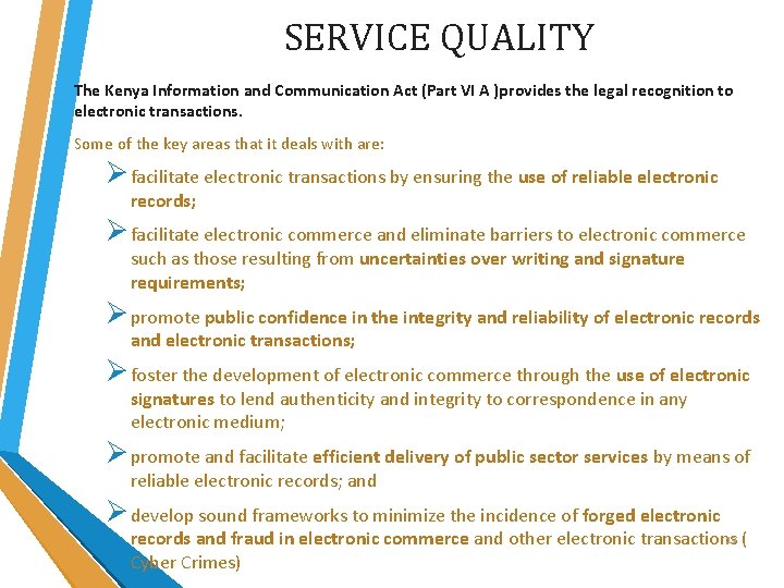 SERVICE QUALITY The Kenya Information and Communication Act (Part VI A )provides the legal SERVICE QUALITY The Kenya Information and Communication Act (Part VI A )provides the legal