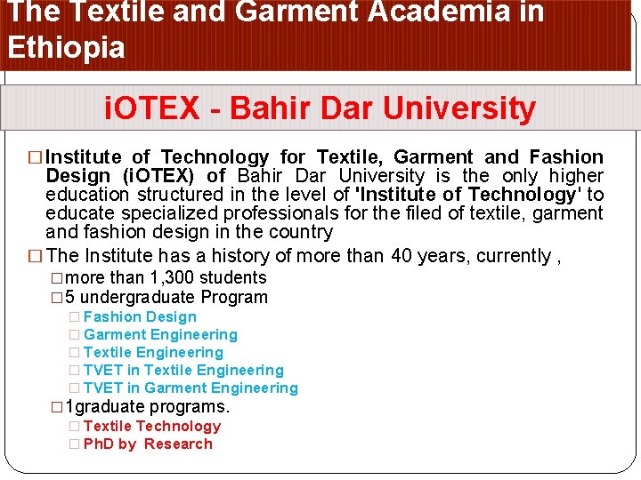 The Textile and Garment Academia in Ethiopia i. OTEX - Bahir Dar University � The Textile and Garment Academia in Ethiopia i. OTEX - Bahir Dar University �