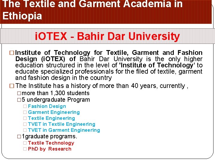 The Textile and Garment Academia in Ethiopia i. OTEX - Bahir Dar University �