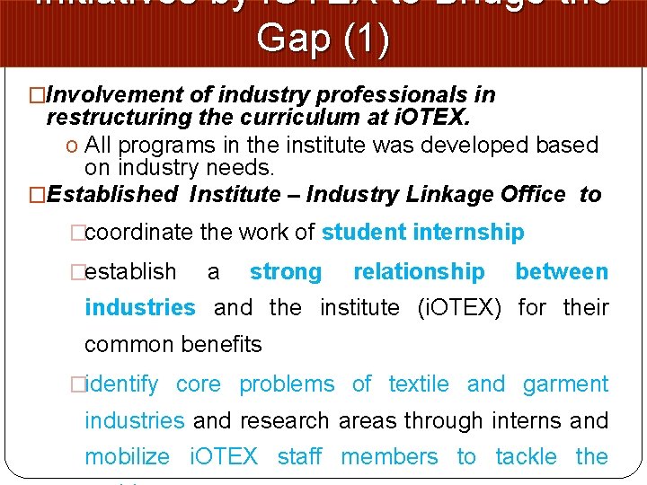Initiatives by i. OTEX to Bridge the Gap (1) �Involvement of industry professionals in Initiatives by i. OTEX to Bridge the Gap (1) �Involvement of industry professionals in