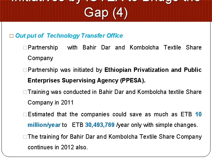 Initiatives by i. OTEX to Bridge the Gap (4) � Out put of Technology Initiatives by i. OTEX to Bridge the Gap (4) � Out put of Technology