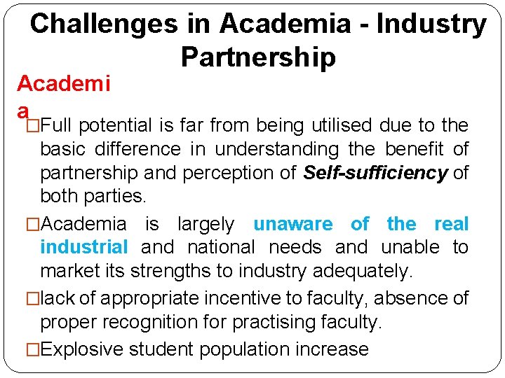 Challenges in Academia - Industry Partnership Academi a �Full potential is far from being