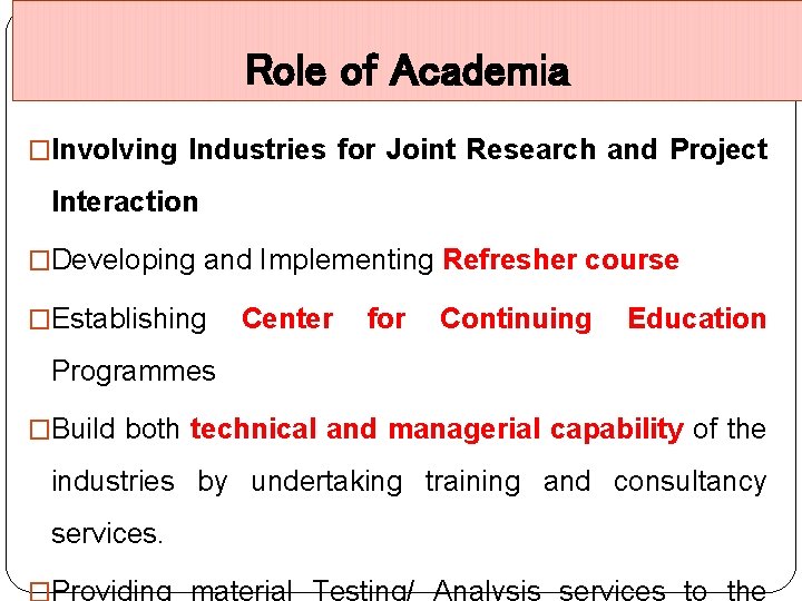 Role of Academia �Involving Industries for Joint Research and Project Interaction �Developing and Implementing