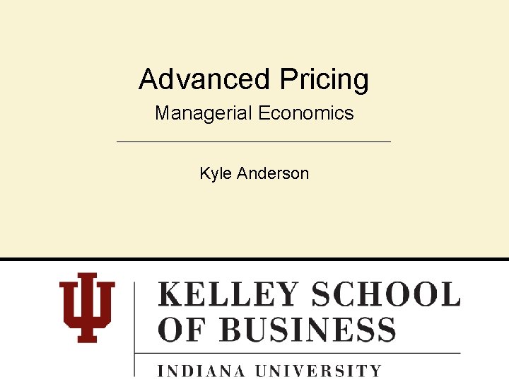 Advanced Pricing Managerial Economics Kyle Anderson 