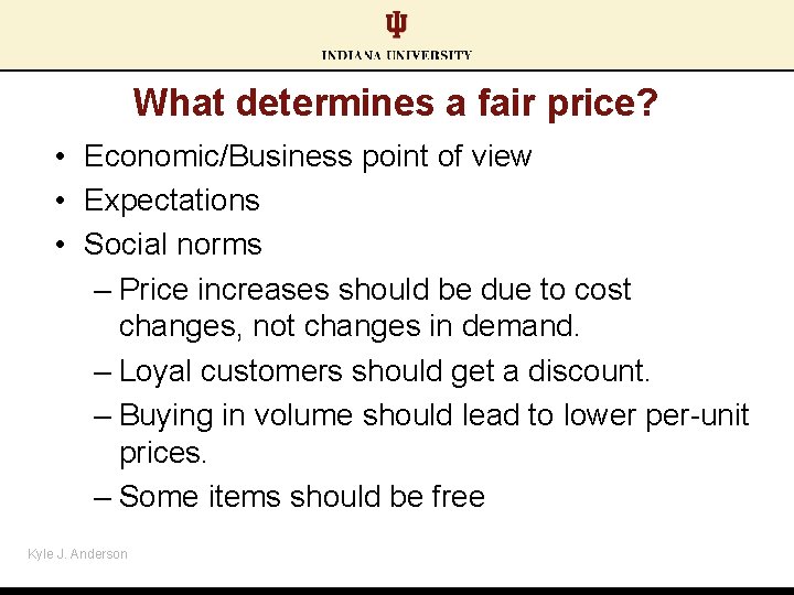 What determines a fair price? • Economic/Business point of view • Expectations • Social